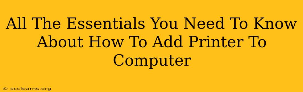 All The Essentials You Need To Know About How To Add Printer To Computer