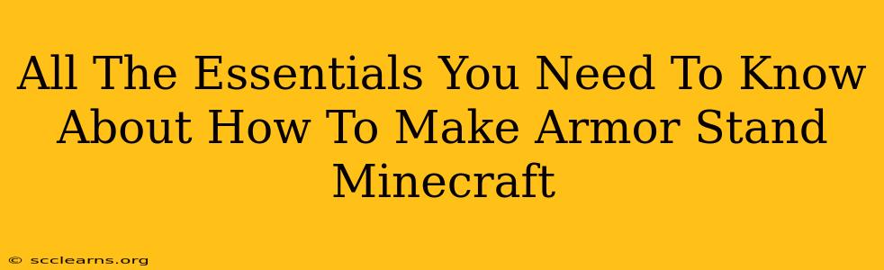 All The Essentials You Need To Know About How To Make Armor Stand Minecraft