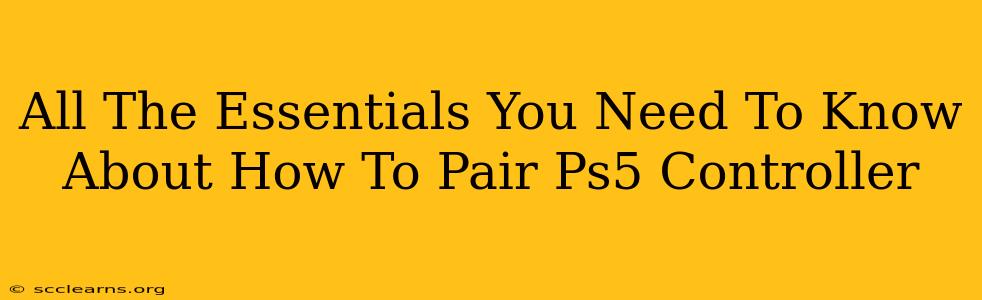 All The Essentials You Need To Know About How To Pair Ps5 Controller