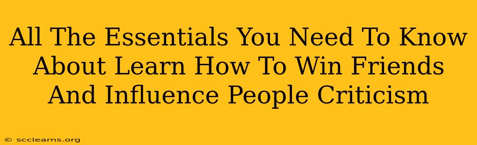 All The Essentials You Need To Know About Learn How To Win Friends And Influence People Criticism