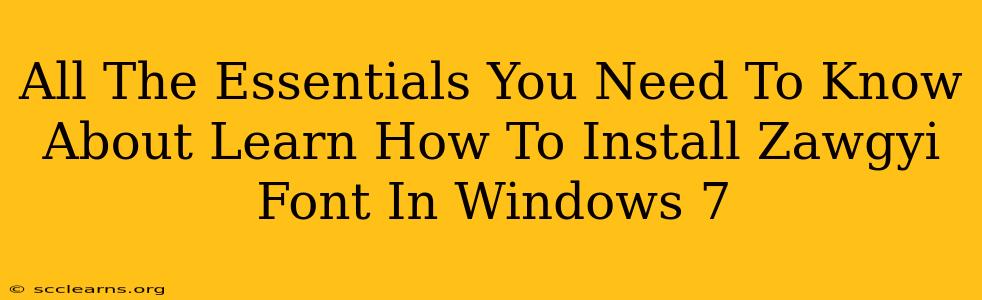 All The Essentials You Need To Know About Learn How To Install Zawgyi Font In Windows 7