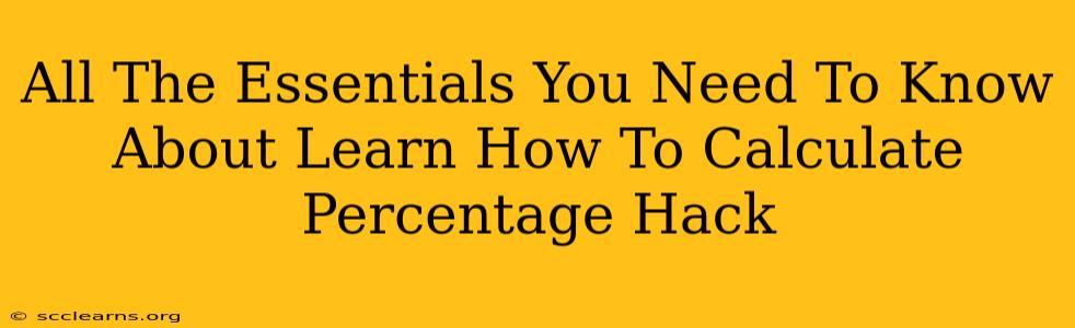 All The Essentials You Need To Know About Learn How To Calculate Percentage Hack