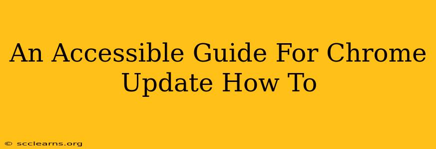An Accessible Guide For Chrome Update How To