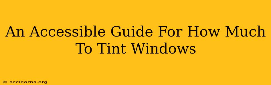 An Accessible Guide For How Much To Tint Windows