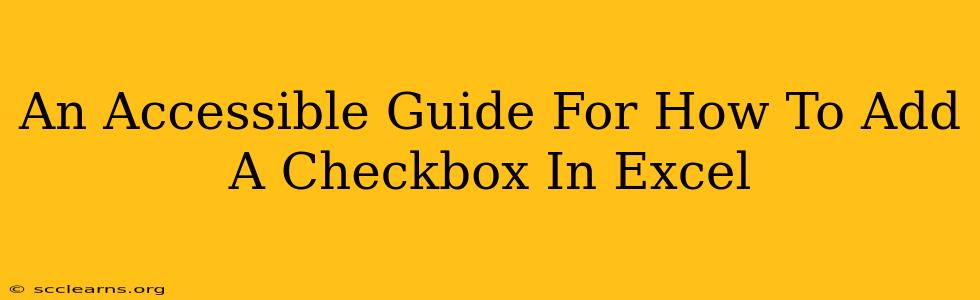 An Accessible Guide For How To Add A Checkbox In Excel