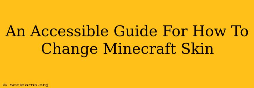 An Accessible Guide For How To Change Minecraft Skin