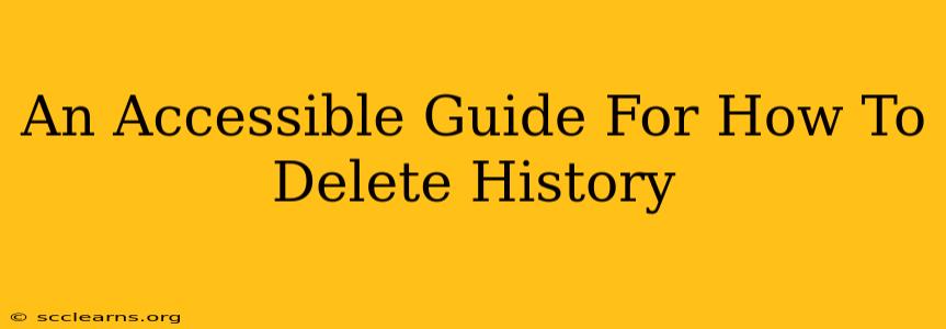 An Accessible Guide For How To Delete History