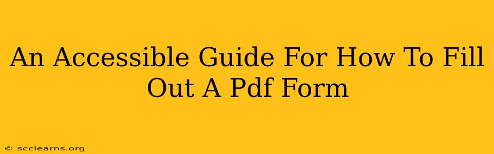 An Accessible Guide For How To Fill Out A Pdf Form