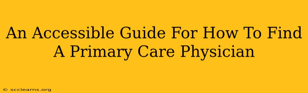 An Accessible Guide For How To Find A Primary Care Physician