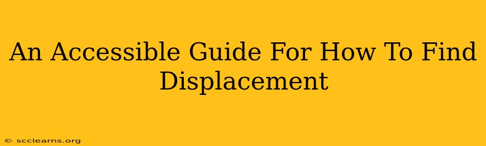 An Accessible Guide For How To Find Displacement