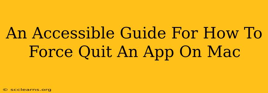 An Accessible Guide For How To Force Quit An App On Mac