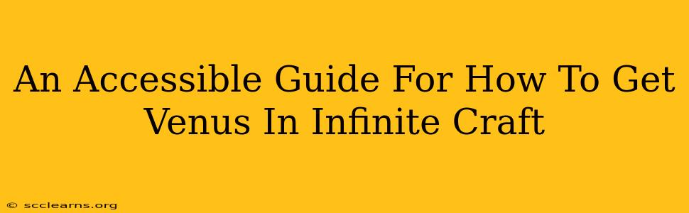 An Accessible Guide For How To Get Venus In Infinite Craft