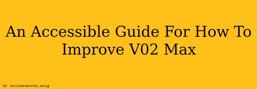 An Accessible Guide For How To Improve V02 Max