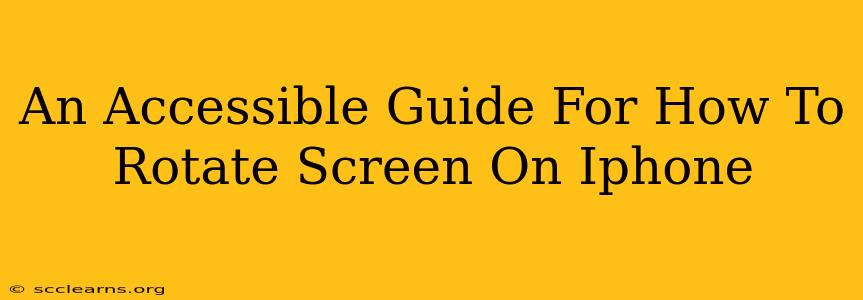 An Accessible Guide For How To Rotate Screen On Iphone