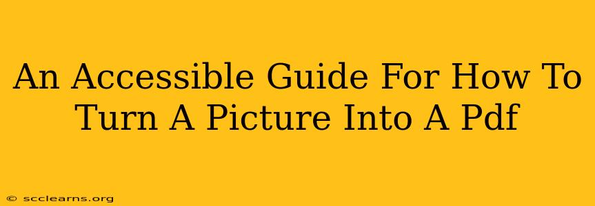 An Accessible Guide For How To Turn A Picture Into A Pdf