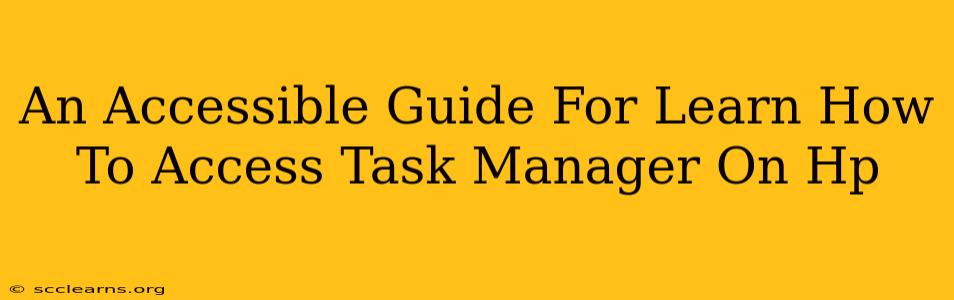 An Accessible Guide For Learn How To Access Task Manager On Hp