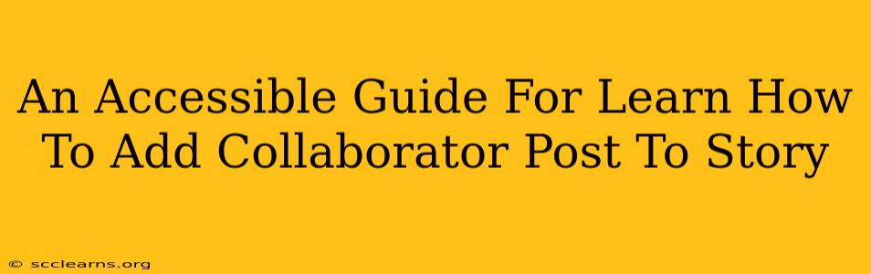 An Accessible Guide For Learn How To Add Collaborator Post To Story