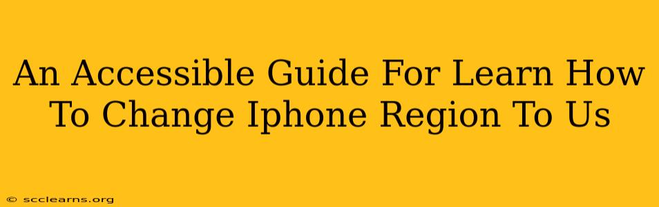 An Accessible Guide For Learn How To Change Iphone Region To Us