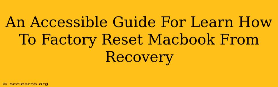 An Accessible Guide For Learn How To Factory Reset Macbook From Recovery