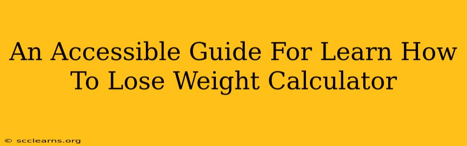 An Accessible Guide For Learn How To Lose Weight Calculator