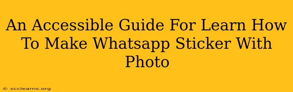 An Accessible Guide For Learn How To Make Whatsapp Sticker With Photo