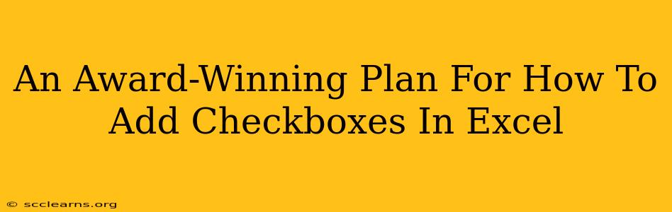 An Award-Winning Plan For How To Add Checkboxes In Excel