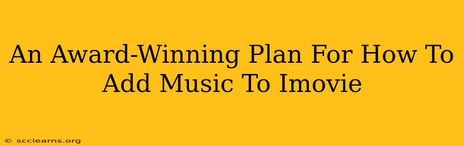 An Award-Winning Plan For How To Add Music To Imovie