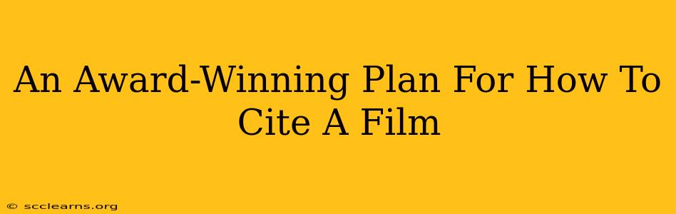 An Award-Winning Plan For How To Cite A Film