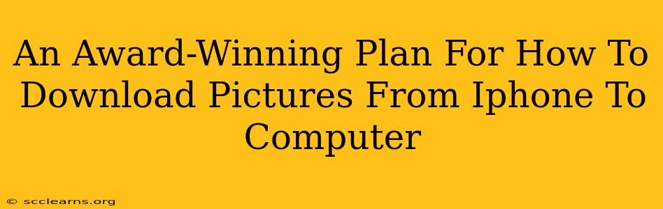 An Award-Winning Plan For How To Download Pictures From Iphone To Computer