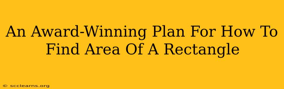 An Award-Winning Plan For How To Find Area Of A Rectangle