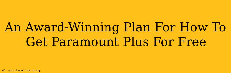 An Award-Winning Plan For How To Get Paramount Plus For Free