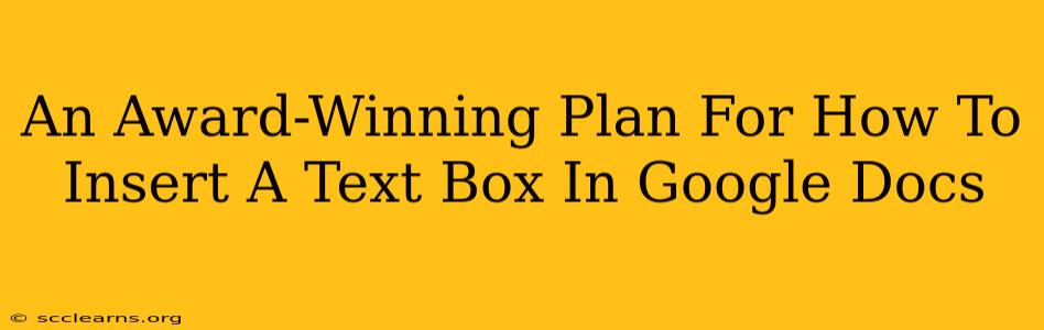 An Award-Winning Plan For How To Insert A Text Box In Google Docs