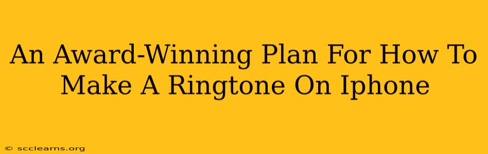 An Award-Winning Plan For How To Make A Ringtone On Iphone