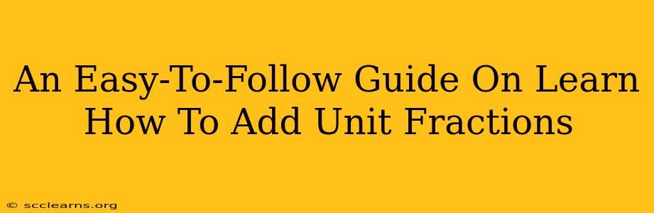 An Easy-To-Follow Guide On Learn How To Add Unit Fractions