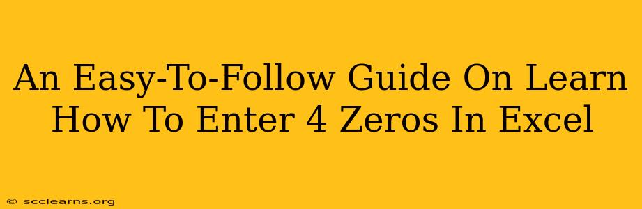 An Easy-To-Follow Guide On Learn How To Enter 4 Zeros In Excel