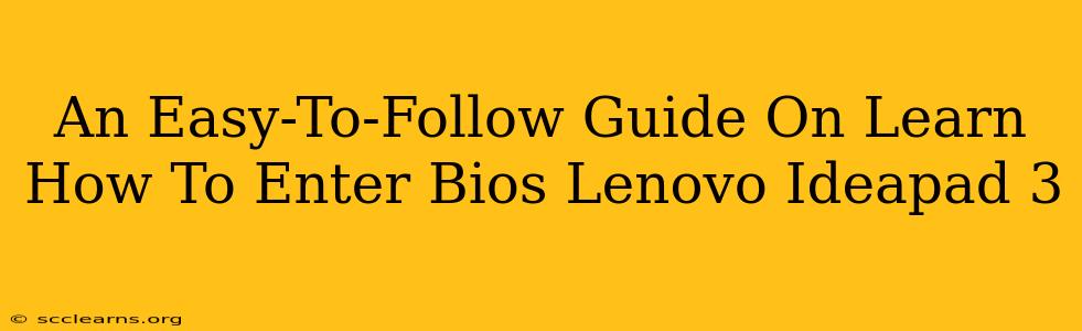 An Easy-To-Follow Guide On Learn How To Enter Bios Lenovo Ideapad 3