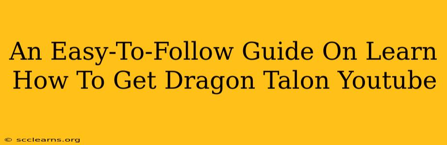 An Easy-To-Follow Guide On Learn How To Get Dragon Talon Youtube