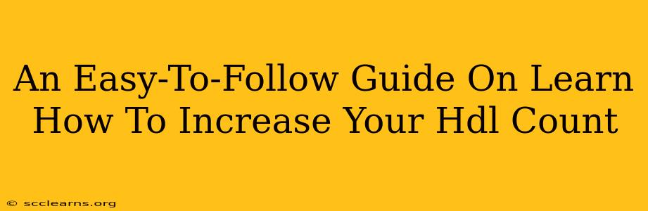 An Easy-To-Follow Guide On Learn How To Increase Your Hdl Count