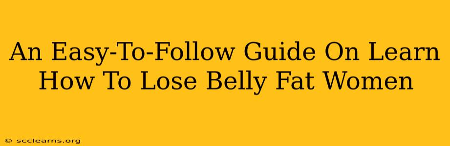 An Easy-To-Follow Guide On Learn How To Lose Belly Fat Women