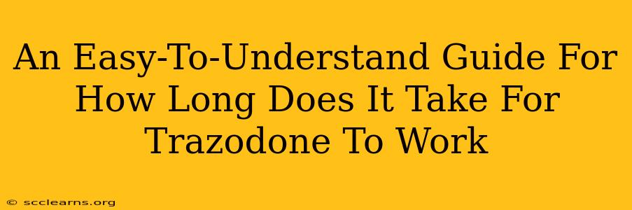 An Easy-To-Understand Guide For How Long Does It Take For Trazodone To Work