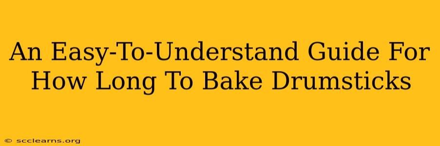 An Easy-To-Understand Guide For How Long To Bake Drumsticks