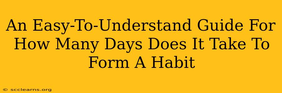 An Easy-To-Understand Guide For How Many Days Does It Take To Form A Habit