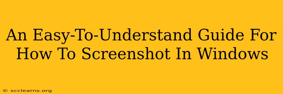 An Easy-To-Understand Guide For How To Screenshot In Windows