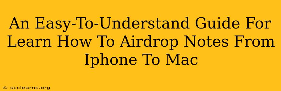 An Easy-To-Understand Guide For Learn How To Airdrop Notes From Iphone To Mac