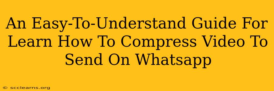 An Easy-To-Understand Guide For Learn How To Compress Video To Send On Whatsapp