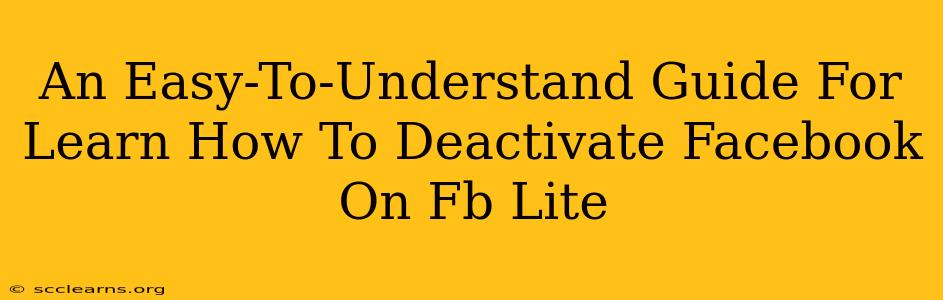 An Easy-To-Understand Guide For Learn How To Deactivate Facebook On Fb Lite