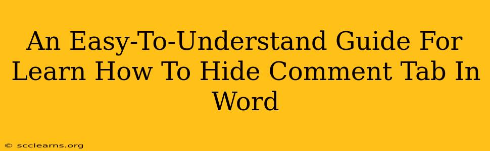 An Easy-To-Understand Guide For Learn How To Hide Comment Tab In Word