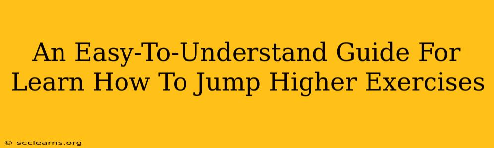 An Easy-To-Understand Guide For Learn How To Jump Higher Exercises