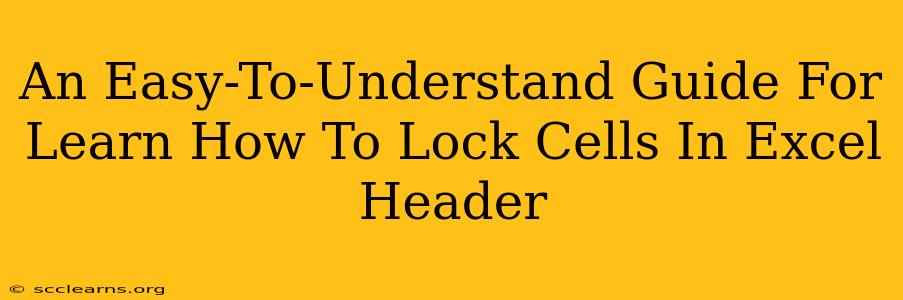 An Easy-To-Understand Guide For Learn How To Lock Cells In Excel Header