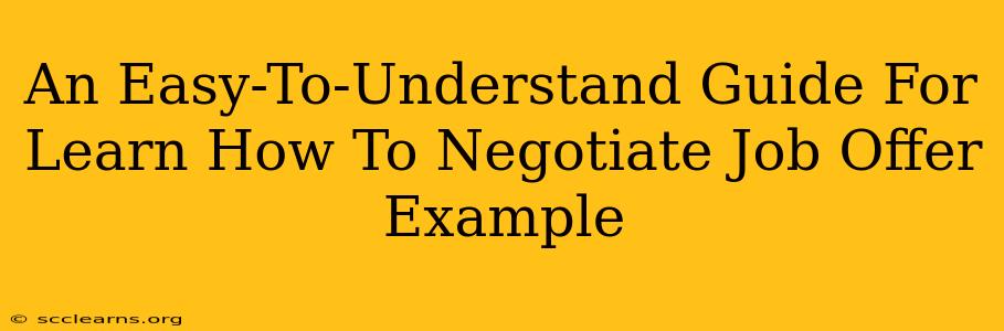 An Easy-To-Understand Guide For Learn How To Negotiate Job Offer Example